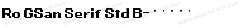 Ro GSan Serif Std B字体转换